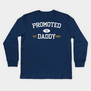 Promoted to Daddy Est. 2022 Kids Long Sleeve T-Shirt